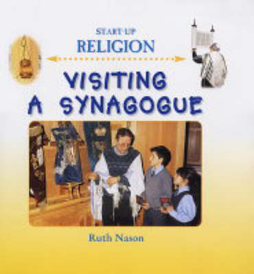 Visiting a Synagogue - Start-up Religion (Hardback)