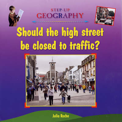 Should the High Street be Closed to Traffic - Step-up Geography (Hardback)