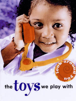 The Toys We Play with - Look Around You S. (Paperback)