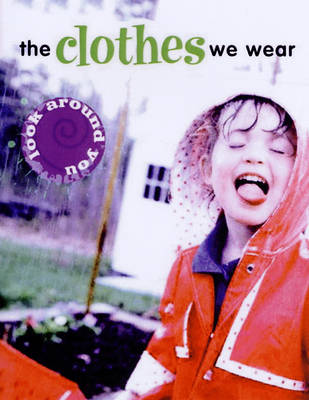 The Clothes We Wear - Look Around You S. (Paperback)