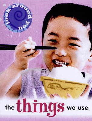 The Things We Use - Look Around You S. (Paperback)
