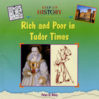 Rich and Poor in Tudor Times - Step-up History (Hardback)