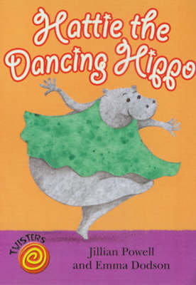 Hattie the Dancing Hippo - Twisters (Hardback)
