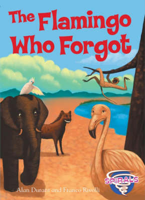 The Flamingo Who Forgot - Spirals (Paperback)