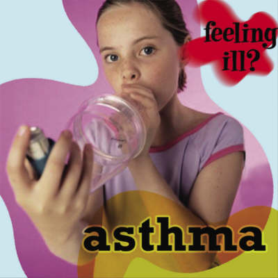 Asthma - Feeling Ill? (Hardback)