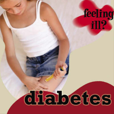 Diabetes - Feeling Ill? (Hardback)