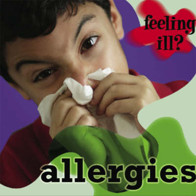 Allergies - Feeling Ill? (Hardback)