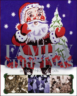 Family Christmas in the 1940s and 50s - Family Scrapbook S. (Paperback)