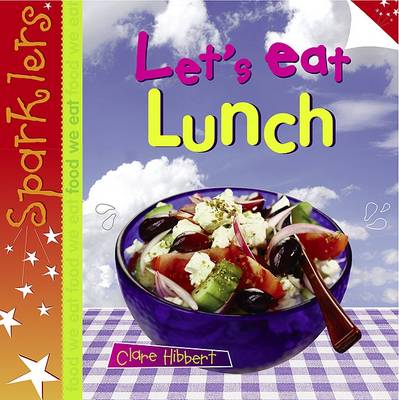 Let's Eat Lunch - Sparklers - Food We Eat (Paperback)