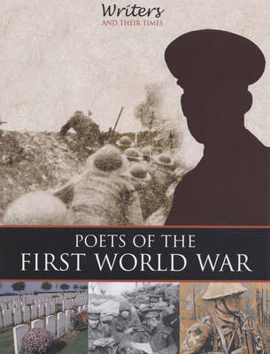 Poets of the First World War - Writers and Their Times (Paperback)