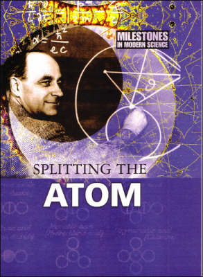 Splitting the Atom - Milestones in Modern Science S. (Paperback)