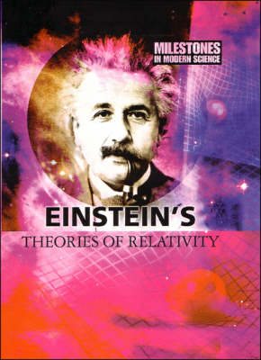 Einstein's Theories of Relativity - Milestones in Modern Science S. (Paperback)