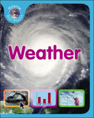 Weather - Helping Our Planet (Hardback)