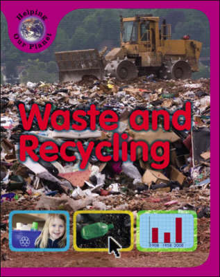 Waste and Recycling - Helping Our Planet (Hardback)