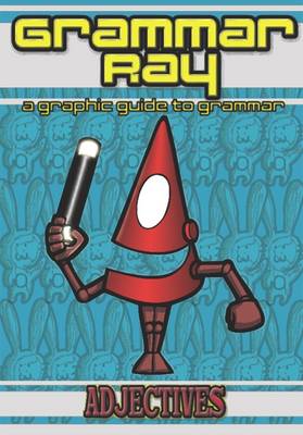 Adjectives - Grammar Ray (Paperback)