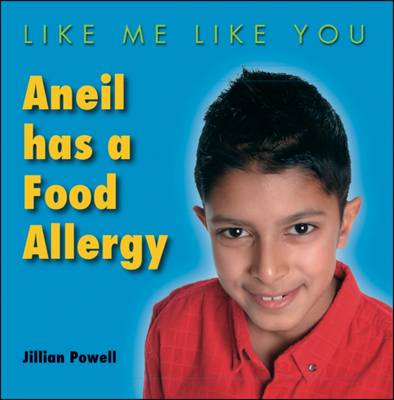 Aneil Has a Food Allergy - Like Me, Like You (Paperback)