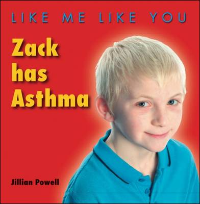 Zack Has Asthma - Like Me, Like You (Paperback)