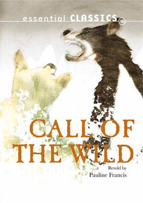 Call of the Wild - Essential Classics - Adventure Classics (Paperback)