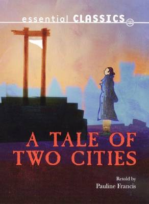 A Tale of Two Cities - Essential Classics (Paperback)