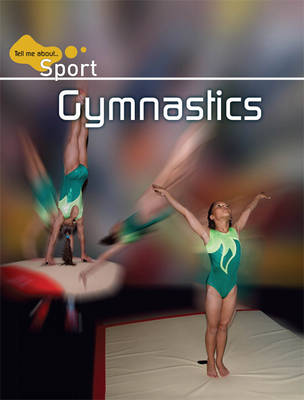 Gymnastics - Tell Me About Sport (Hardback)