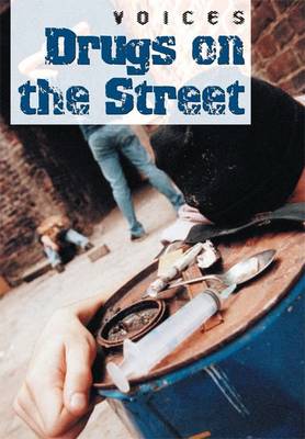 Drugs on the Street - Voices (Paperback)