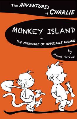Monkey Island: Or the Advantage of Opposable Thumbs - The Adventures of Charlie (Paperback)
