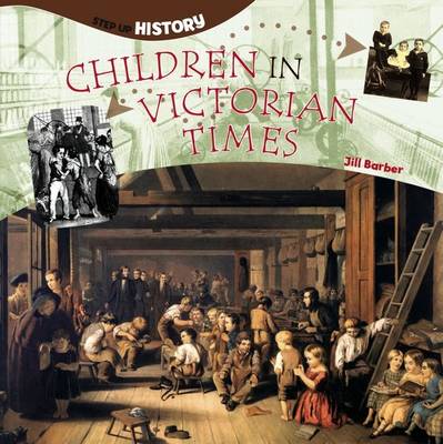 Children in Victorian Times - Step-up History (Paperback)
