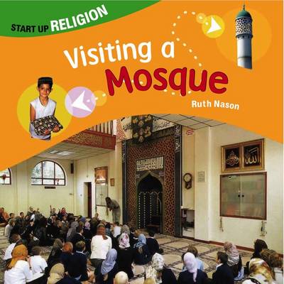 Visiting a Mosque: Start up Religion - Start-up Religion (Paperback)