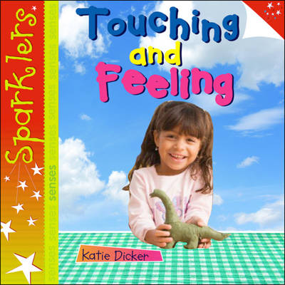 Touching and Feeling - Sparklers - Senses (Paperback)