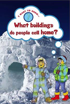 What Buildings Do People Call Home? - I Want to Know About (Paperback)
