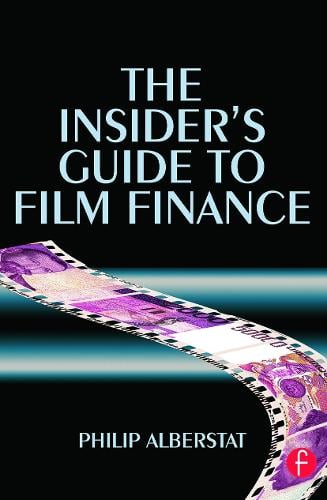 The Insider's Guide to Film Finance (Paperback)