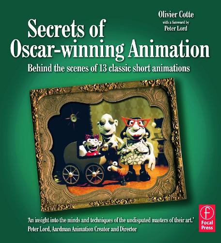 Secrets of Oscar-winning Animation: Behind the scenes of 13 classic short animations (Paperback)