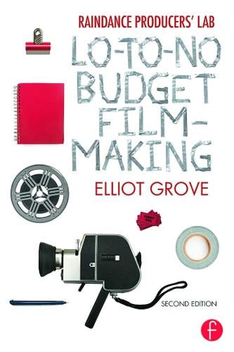 Raindance Producers' Lab Lo-To-No Budget Filmmaking (Paperback)