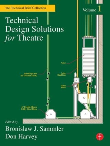 Technical Design Solutions for Theatre: The Technical Brief Collection Volume 1 (Paperback)