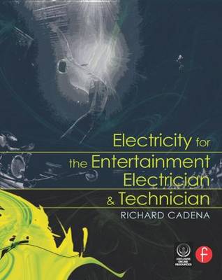 Electricity for the Entertainment Electrician and Technician (Paperback)