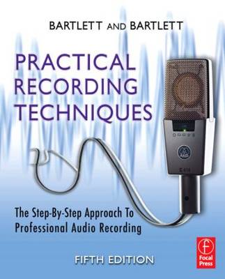 Practical Recording Techniques: The Step-by-Step Approach to Professional Audio Recording (Paperback)