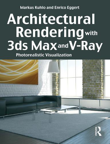 Architectural Rendering with 3ds Max and V-Ray: Photorealistic Visualization (Paperback)