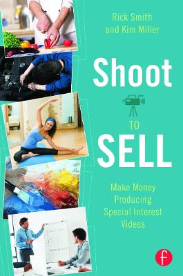 Shoot to Sell: Make Money Producing Special Interest Videos (Paperback)