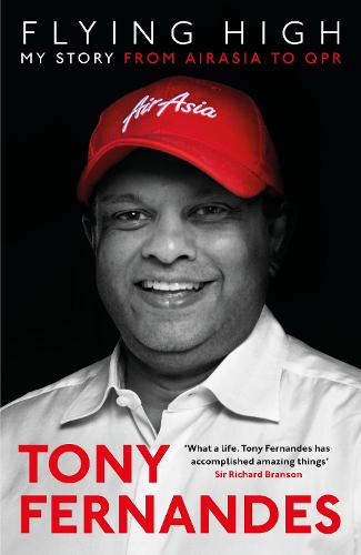 Flying High: My Story: From AirAsia to QPR (Hardback)