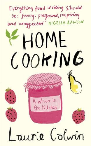 Home Cooking: A Writer in the Kitchen (Paperback)