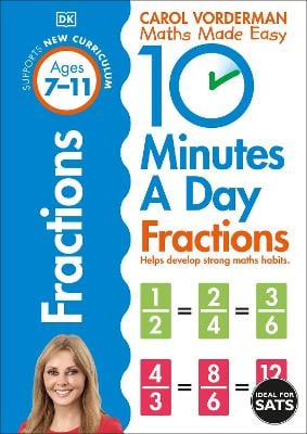 10 Minutes A Day Fractions, Ages 7-11 (Key Stage 2): Supports the National Curriculum, Helps Develop Strong Maths Skills - DK 10 Minutes a Day (Paperback)