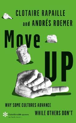 Move Up: Why Some Cultures Advance While Others Don't (Hardback)