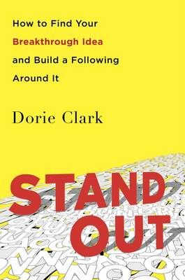 Stand Out: How to Find Your Breakthrough Idea and Build a Following Around It (Paperback)