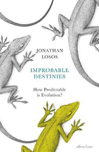 Improbable Destinies: How Predictable is Evolution? (Hardback)