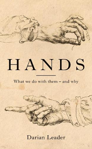 Hands: What We Do with Them - and Why (Hardback)