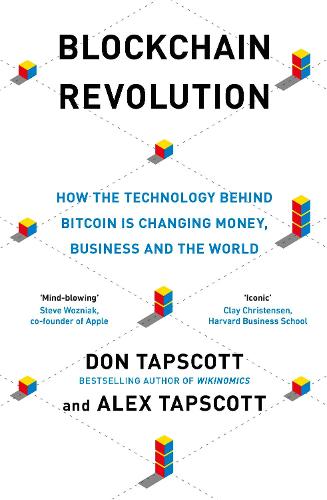 Blockchain Revolution: How the Technology Behind Bitcoin and Other Cryptocurrencies is Changing the World (Paperback)