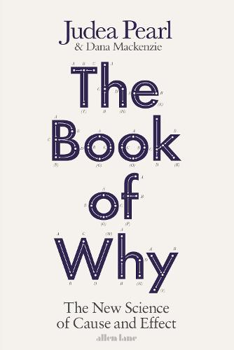 The Book of Why: The New Science of Cause and Effect (Hardback)