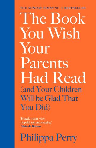 The Book You Wish Your Parents Had Read (and Your Children Will Be Glad That You Did) (Hardback)