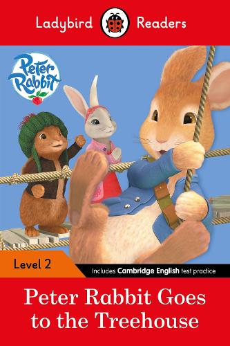 Ladybird Readers Level 2 - Peter Rabbit - Goes to the Treehouse (ELT Graded Reader) - Ladybird Readers (Paperback)
