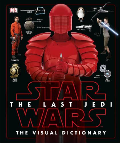 Star Wars The Last Jedi (TM) The Visual Dictionary (Hardback)